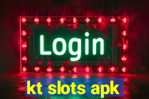 kt slots apk